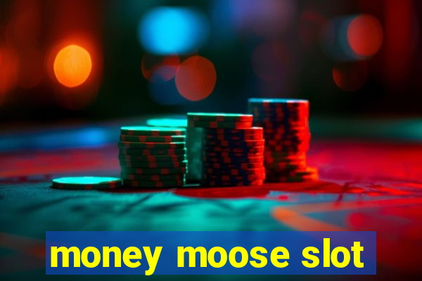 money moose slot