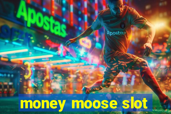 money moose slot