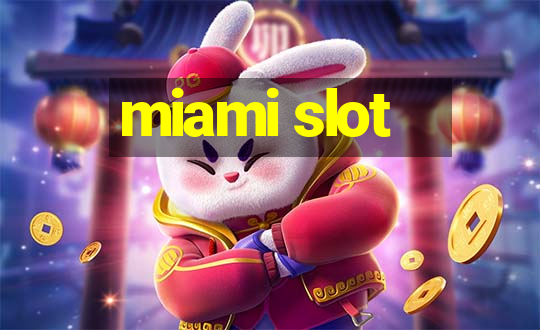 miami slot