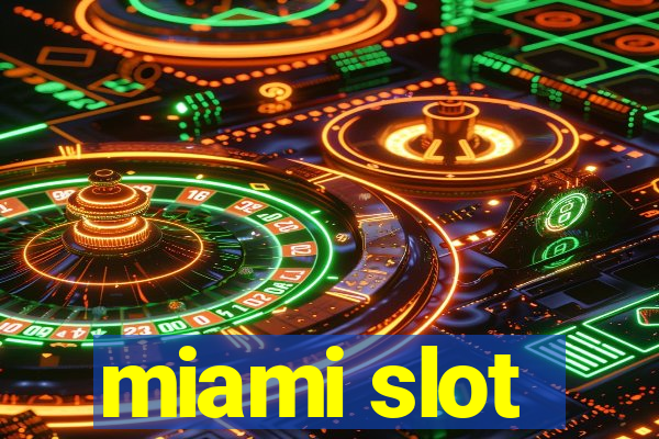 miami slot