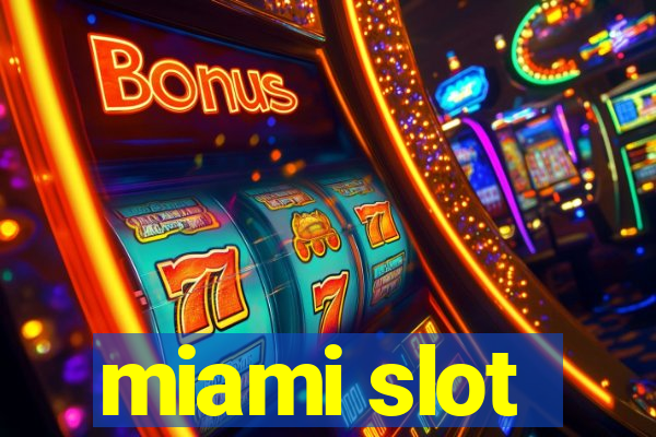 miami slot