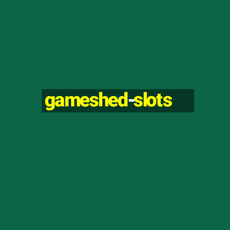 gameshed-slots