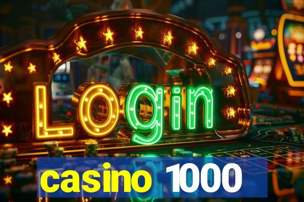 casino 1000