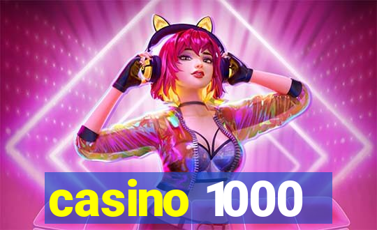 casino 1000