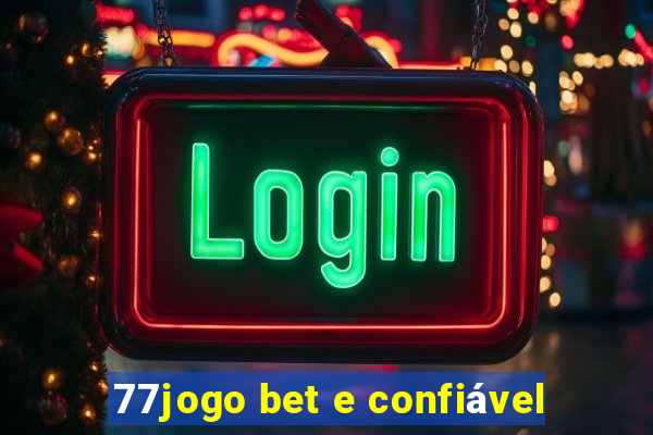 77jogo bet e confiável