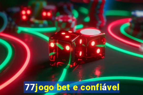 77jogo bet e confiável