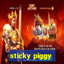 sticky piggy