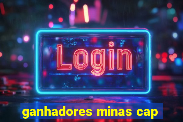 ganhadores minas cap