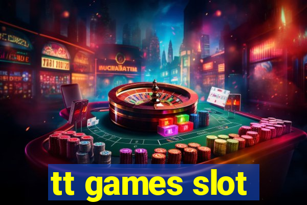 tt games slot