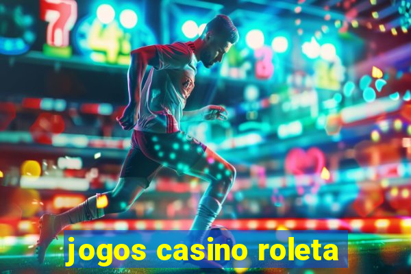 jogos casino roleta