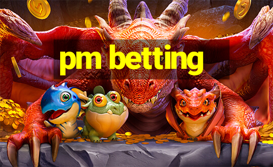 pm betting