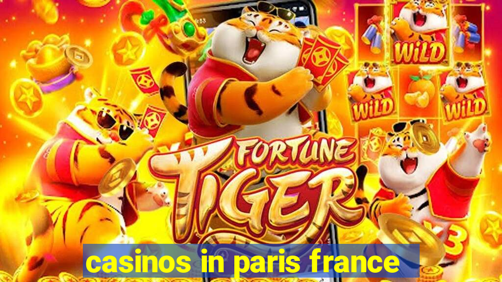 casinos in paris france