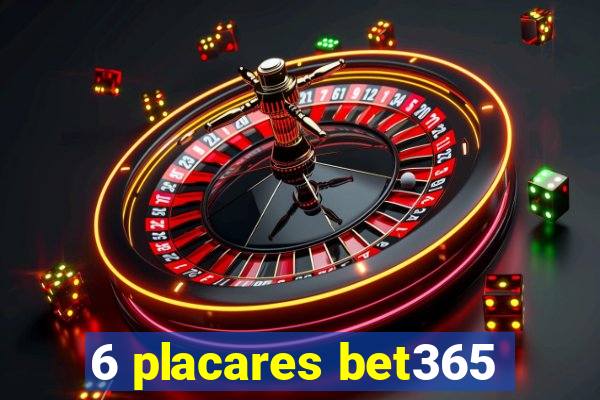 6 placares bet365