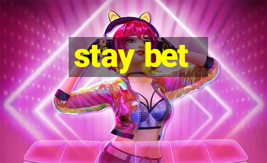 stay bet