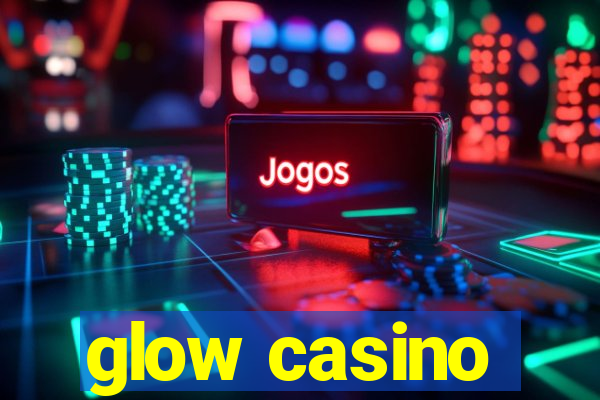 glow casino