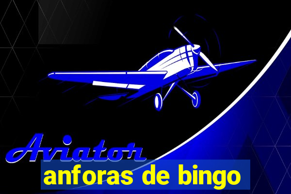 anforas de bingo