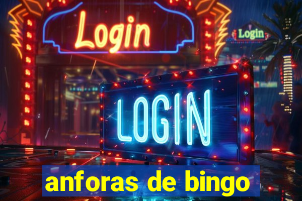 anforas de bingo