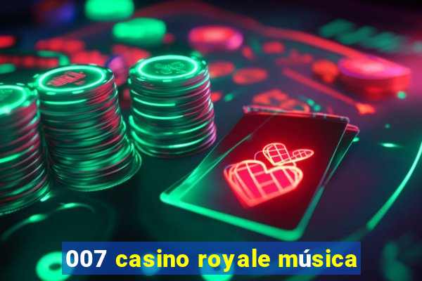 007 casino royale música