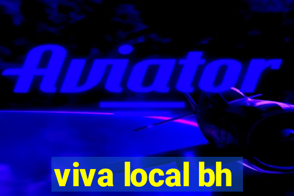 viva local bh