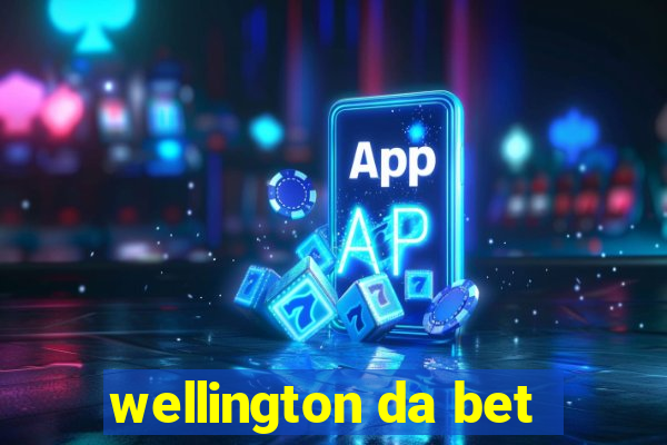 wellington da bet