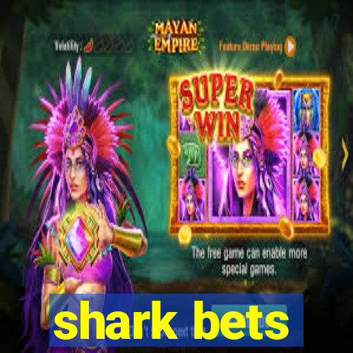 shark bets