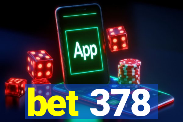 bet 378