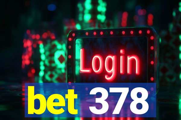 bet 378