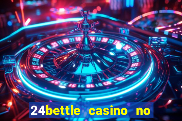 24bettle casino no deposit bonus codes