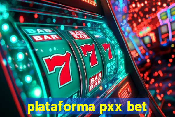 plataforma pxx bet