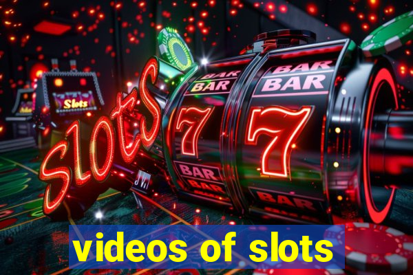 videos of slots