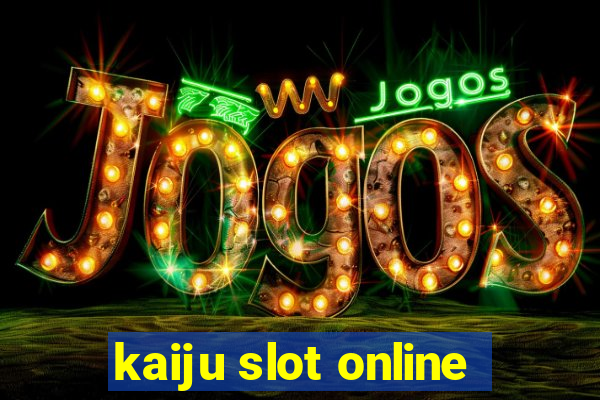 kaiju slot online