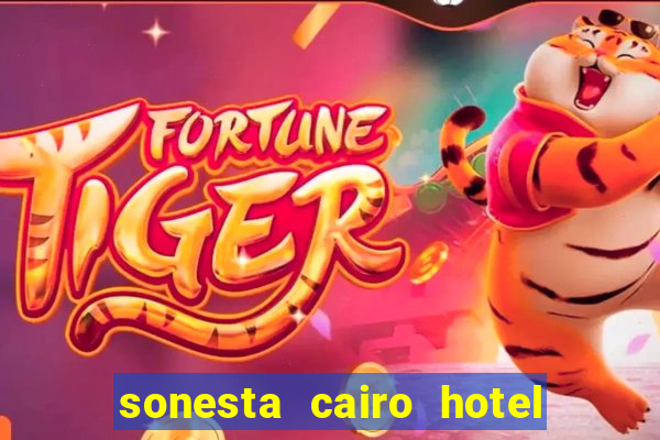 sonesta cairo hotel & casino