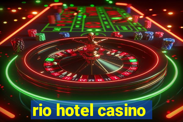 rio hotel casino