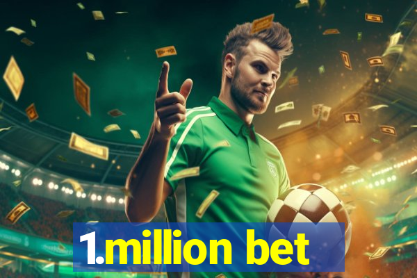 1.million bet