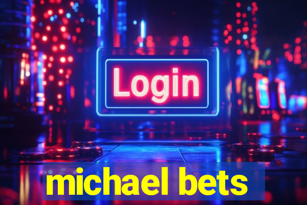 michael bets