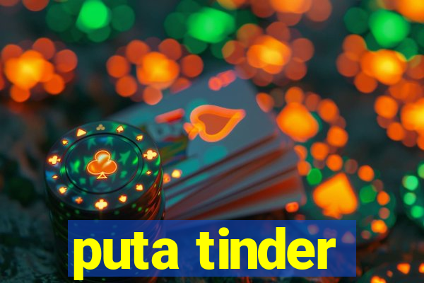 puta tinder