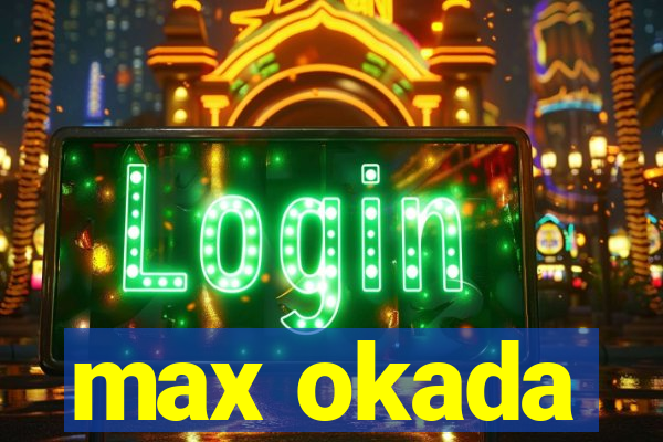 max okada