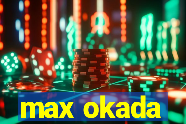 max okada