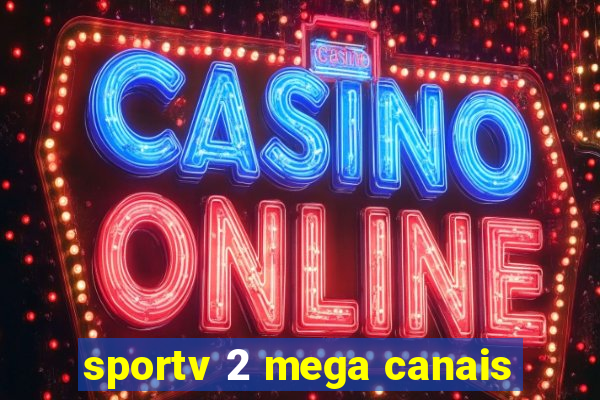 sportv 2 mega canais