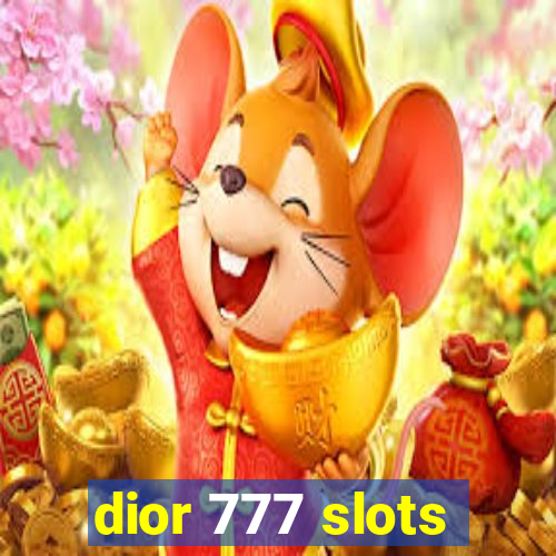 dior 777 slots