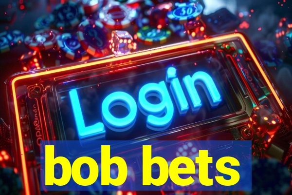 bob bets