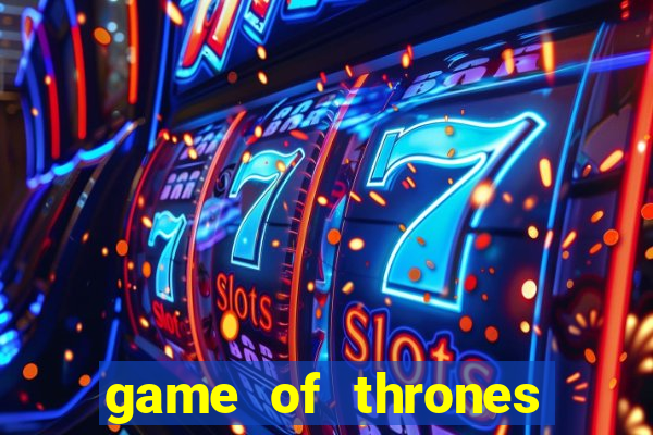 game of thrones 243 win ways slot review