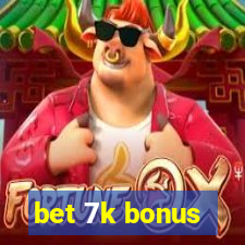 bet 7k bonus