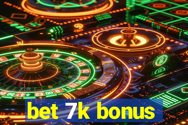 bet 7k bonus