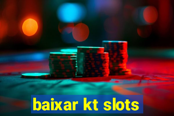 baixar kt slots