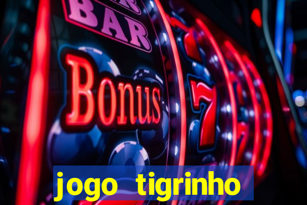 jogo tigrinho plataforma nova