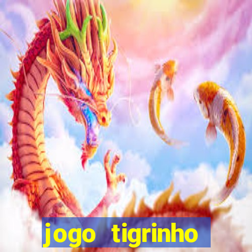 jogo tigrinho plataforma nova