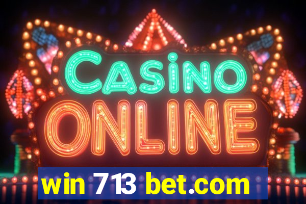 win 713 bet.com