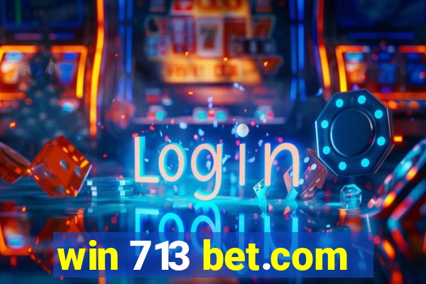 win 713 bet.com