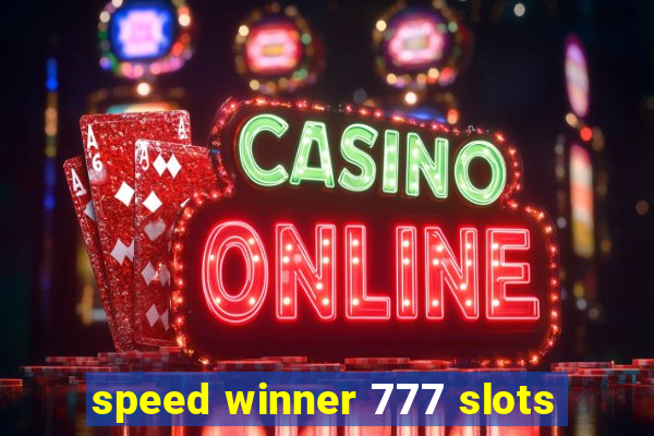 speed winner 777 slots